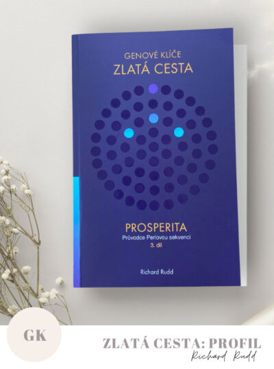 Prosperita | Richard Rudd: Zlatá cesta (3. díl) - průvodce Perlovou sekvencí  | Genové klíče - profil